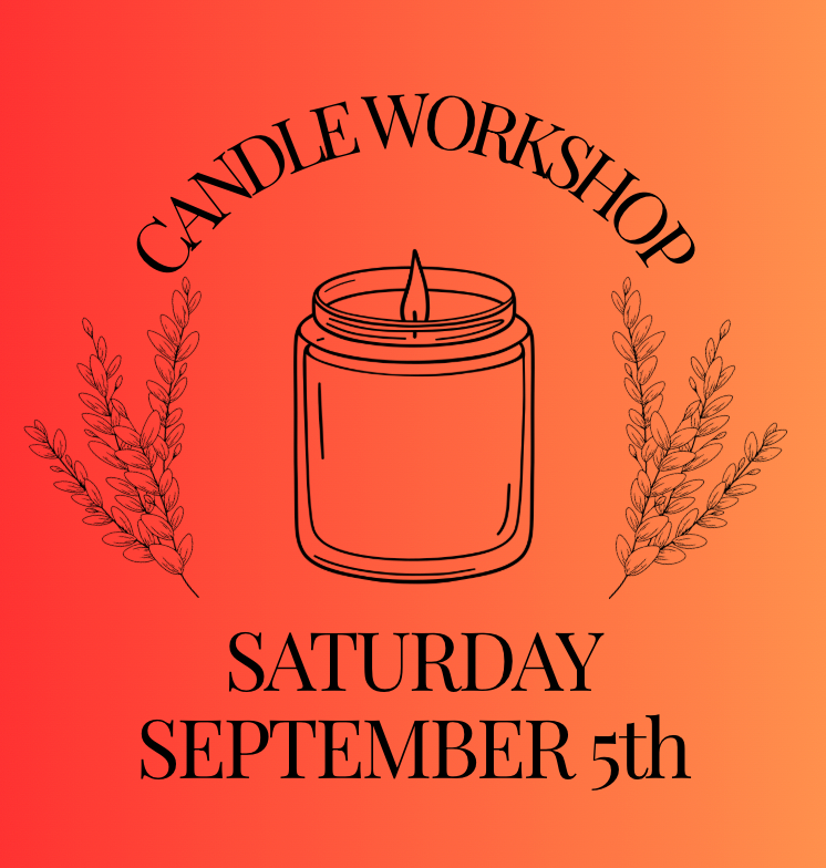 Candle Workshop: Saturday, September 5th
