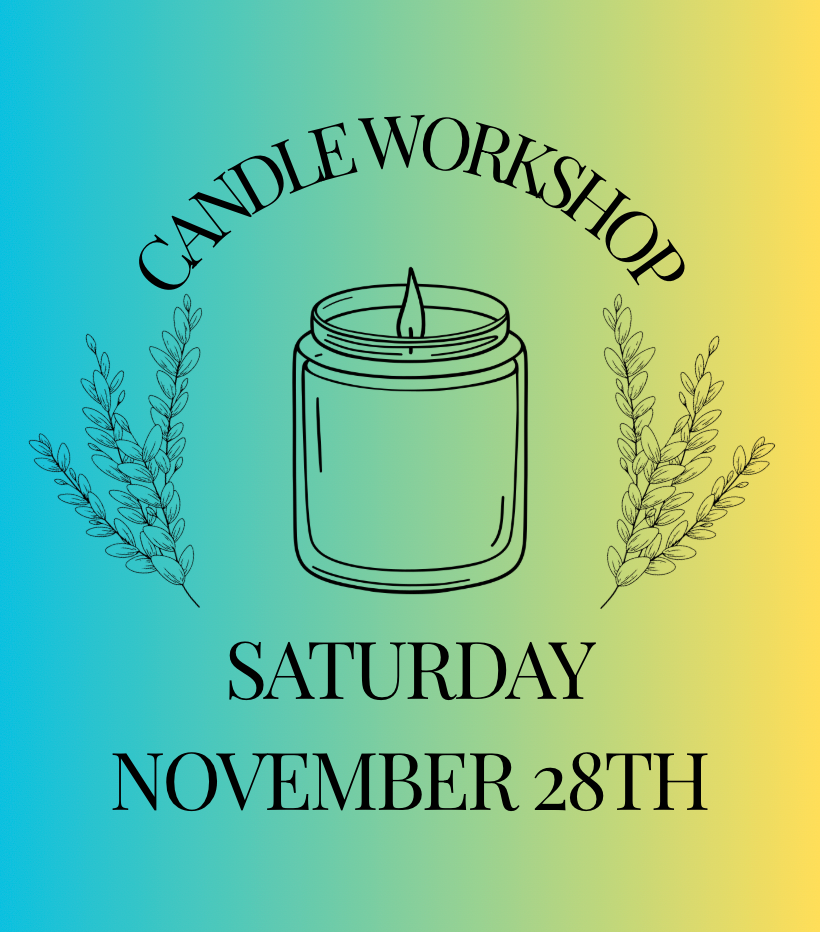 Candle Workshop: Saturday, November 28th