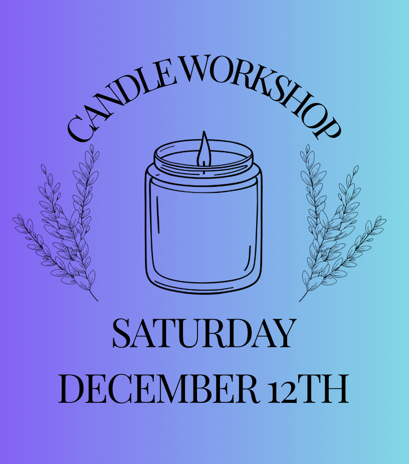 Candle Workshop: Saturday, December 12th