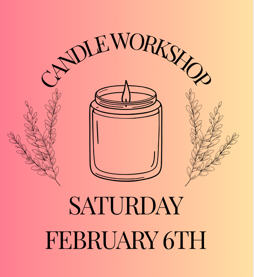 Candle Workshop: Saturday, February 6th