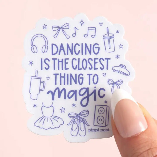 Dancing Is the Closest Thing To Magic Decal Sticker