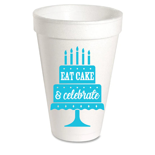 "Eat Cake & Celebrate" Styrofoam Cups