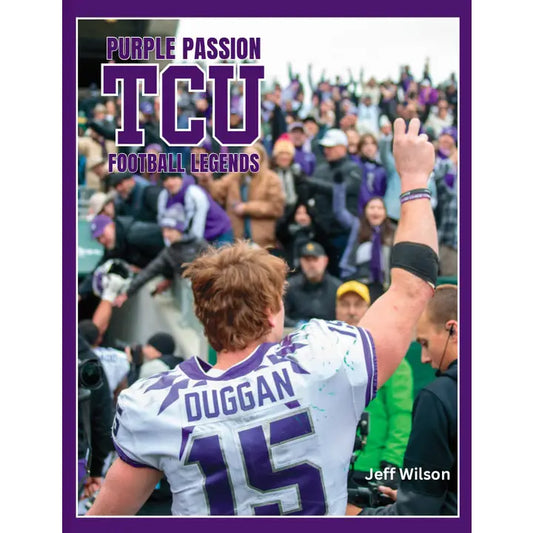 Purple Passion: TCU Football Legends