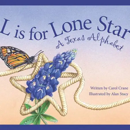 L Is For Lone Star: A Texas Alphabet Picture Book