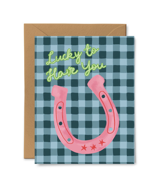 Lucky To Have You Card