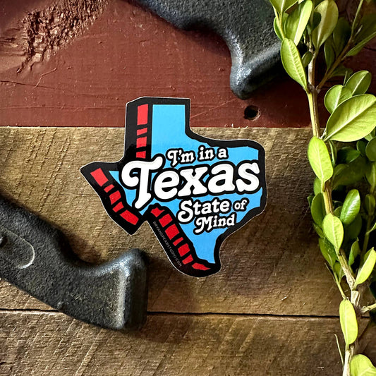 I'm in a Texas State of Mind Sticker