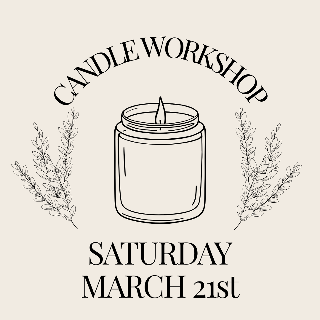 Candle Workshop: Saturday, March 21st
