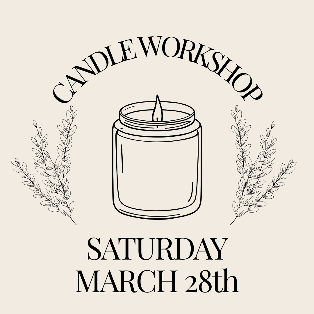 Candle Workshop: Saturday, March 28th