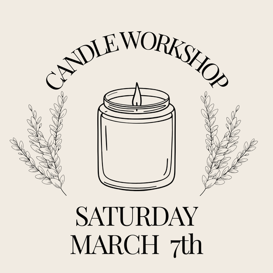 Candle Workshop: Saturday, March 7th