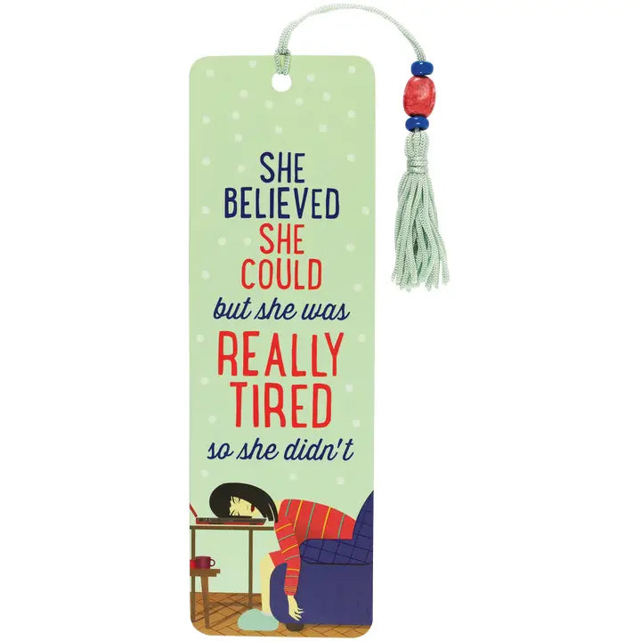 She Believed She Could, But She Was Tired Beaded Bookmark