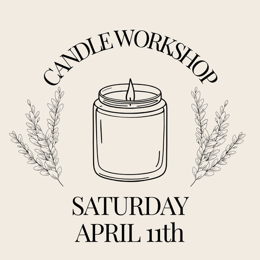 Candle Workshop: Saturday, April 11th