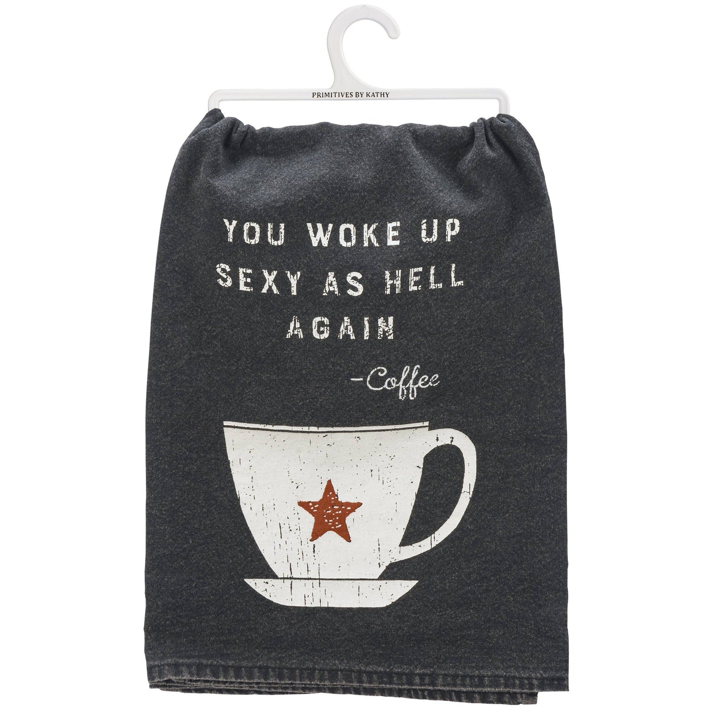 You Woke Up Sexy As Hell Again Kitchen Towel