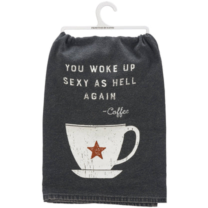You Woke Up Sexy As Hell Again Kitchen Towel