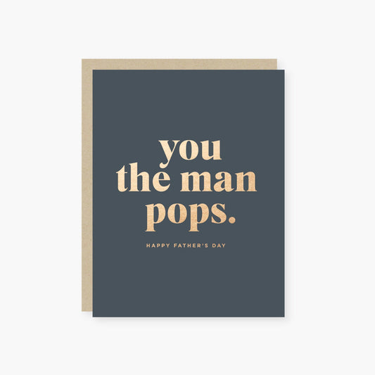 You the man pops - Father's Day card