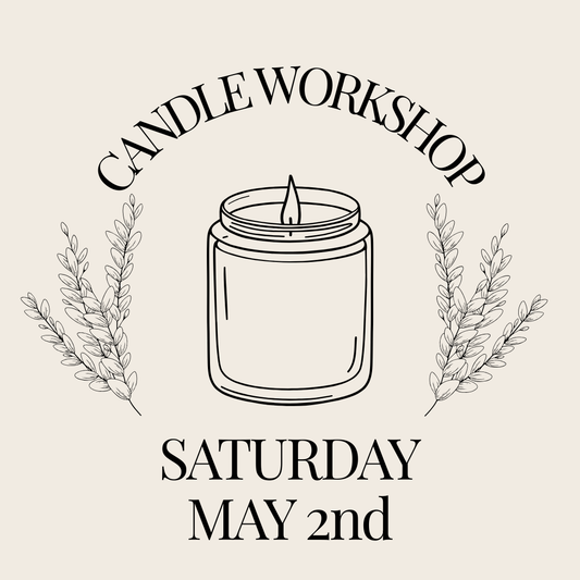 Candle Workshop: Saturday, May 2nd