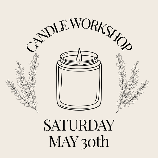Candle Workshop: Saturday, May 30th