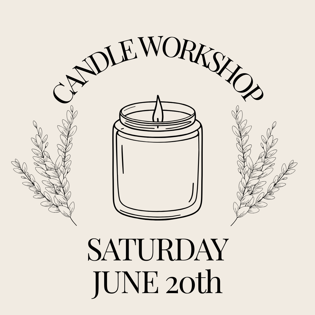 Candle Workshop: Saturday, June 20th