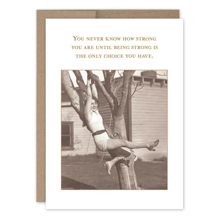 You Never Know How Strong Encouragement Card