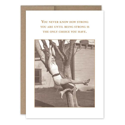You Never Know How Strong Encouragement Card