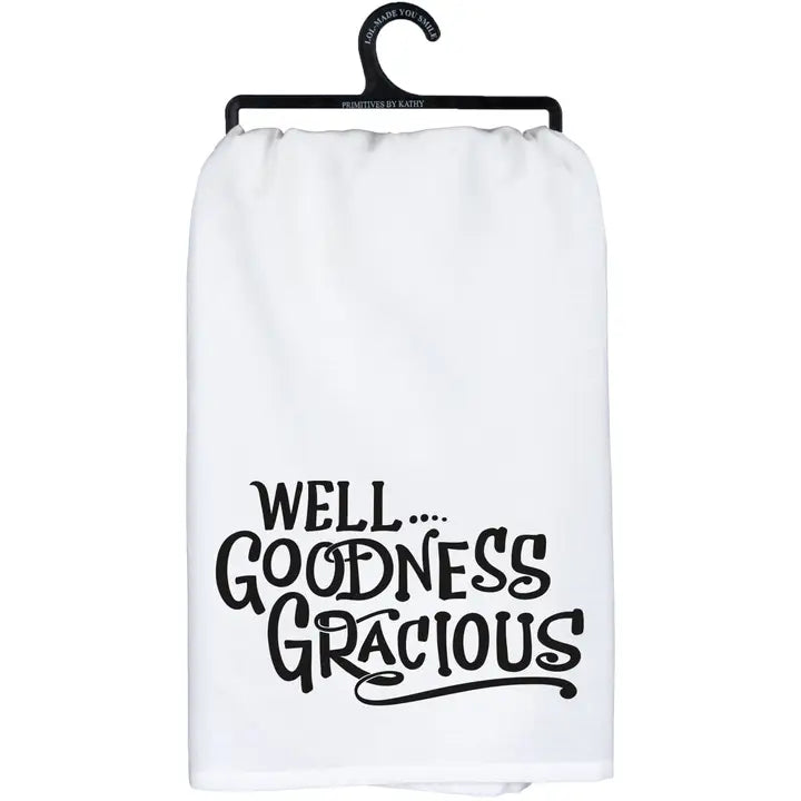 Well Goodness Gracious Kitchen Towel