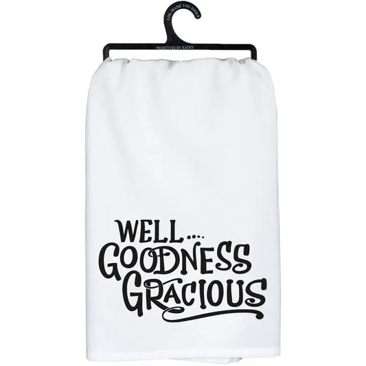 Well Goodness Gracious Kitchen Towel