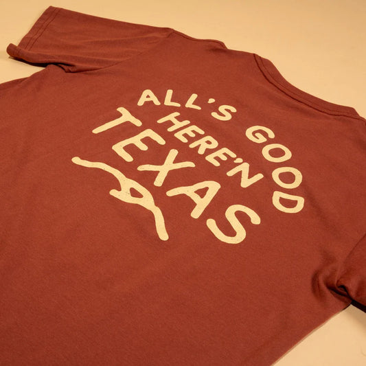 All's Good Here In Texas Tshirt