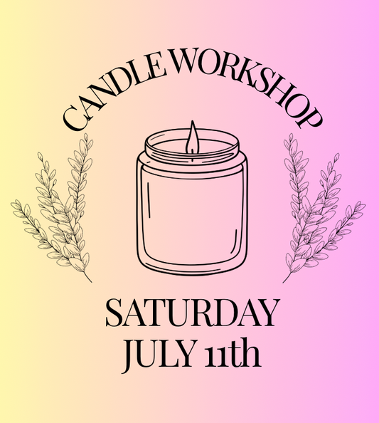 Candle Workshop: Saturday, July 11th