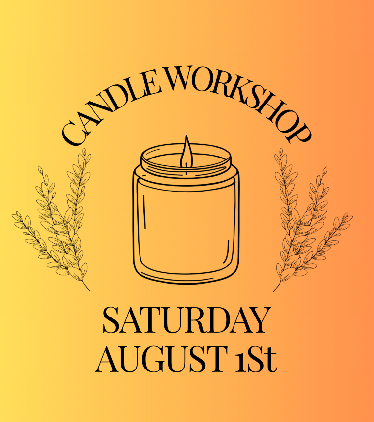 Candle Workshop: Saturday, August 1st