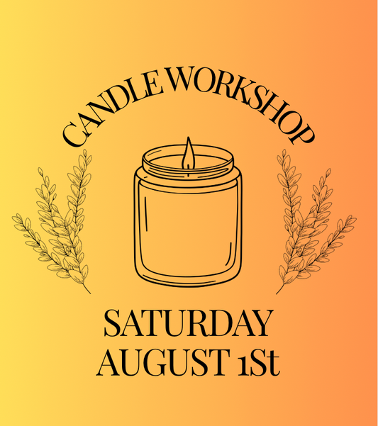 Candle Workshop: Saturday, August 1st