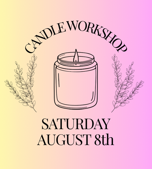 Candle Workshop: Saturday, August 8th