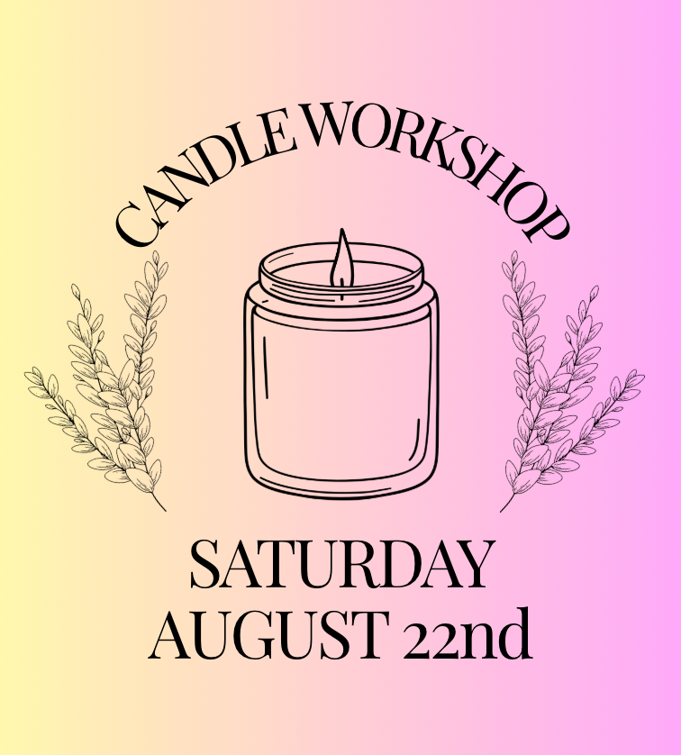Candle Workshop: Saturday, August 22nd