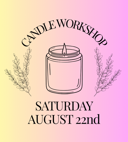 Candle Workshop: Saturday, August 22nd