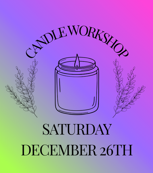 Candle Workshop: Saturday, December 26th