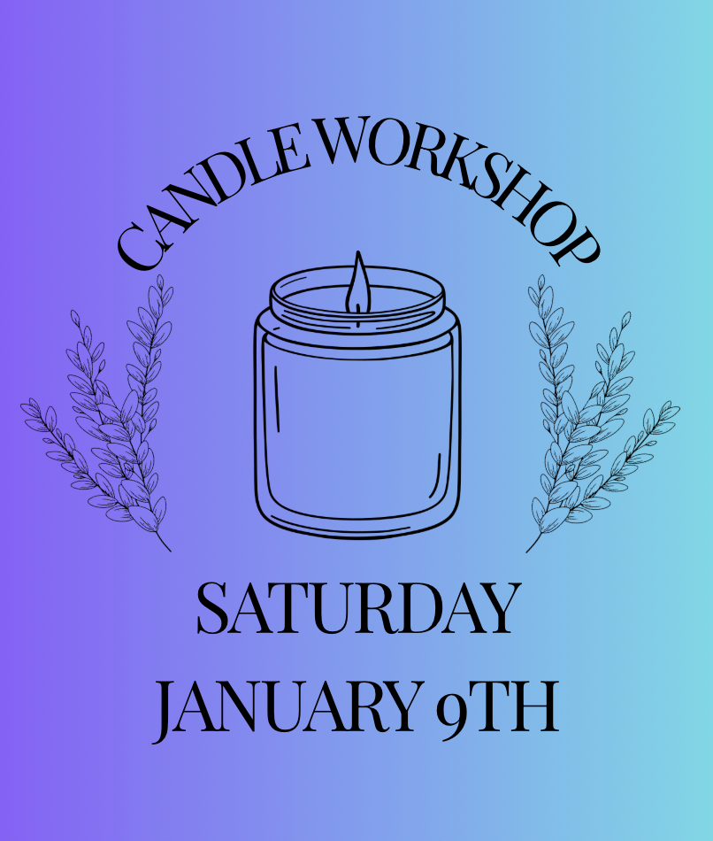 Candle Workshop: Saturday, January 9th