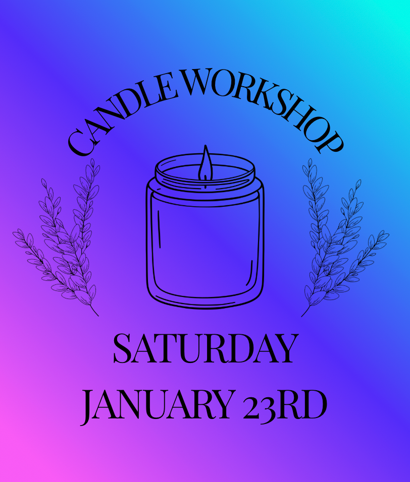 Candle Workshop: Saturday, January 23rd