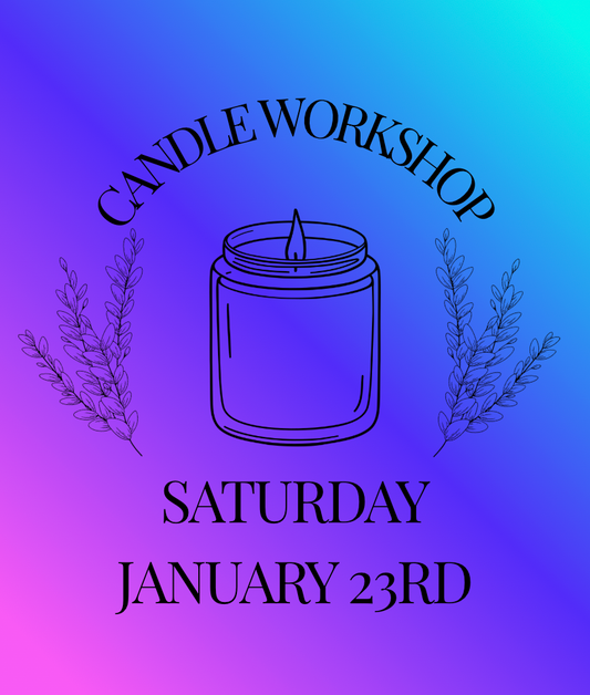 Candle Workshop: Saturday, January 23rd