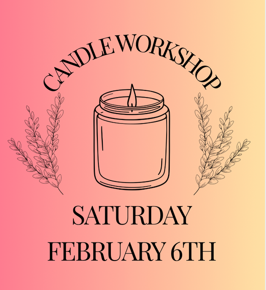 Candle Workshop: Saturday, February 6th