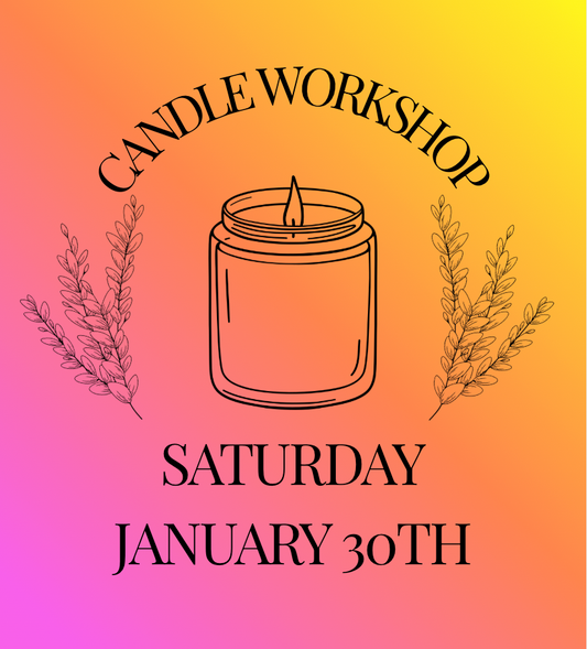 Candle Workshop: Saturday, January 30th