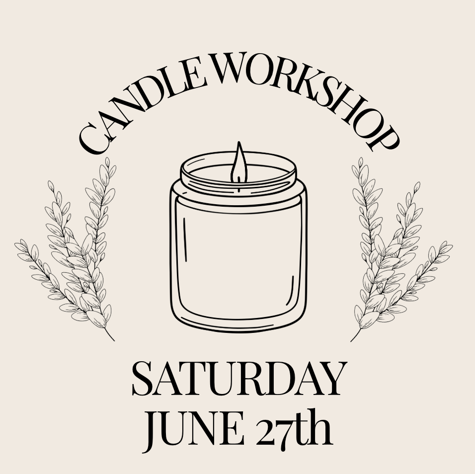 Candle Workshop: Saturday, June 27th
