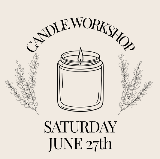 Candle Workshop: Saturday, June 27th