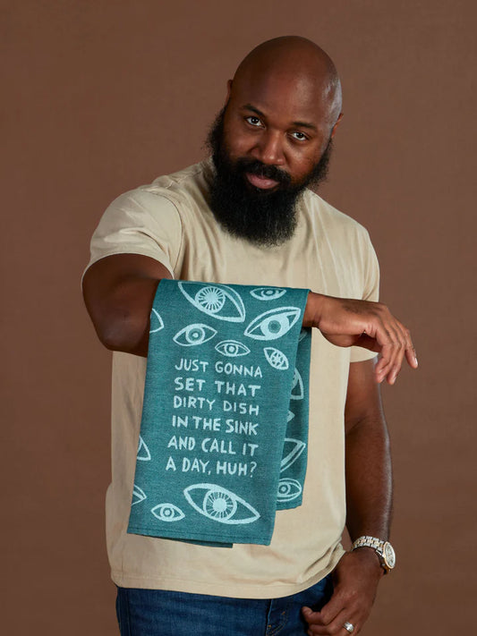 Just Gonna Set That Dirty Dish In The Sink And Call It A Day, Huh? Dish Towel