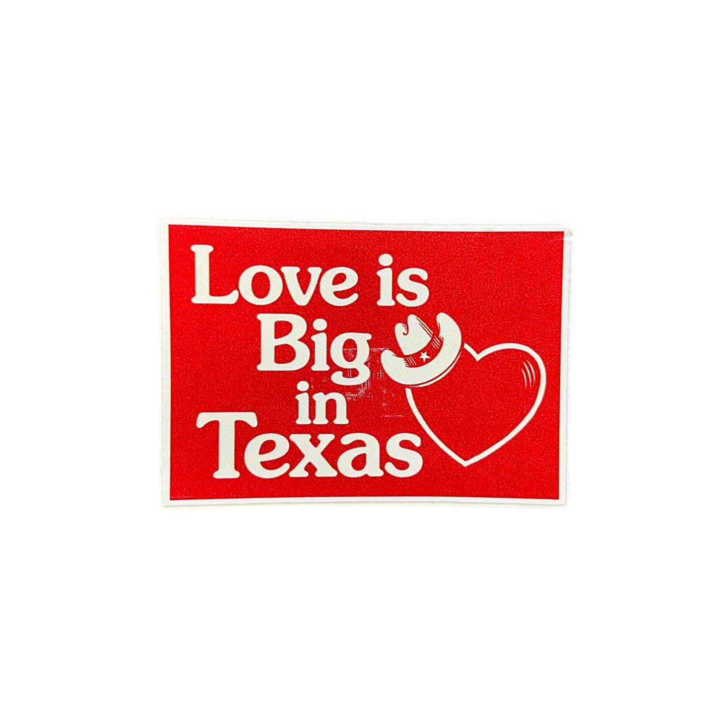 Love Is Big In Texas Sticker