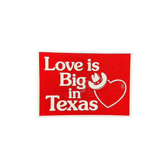 Love Is Big In Texas Sticker