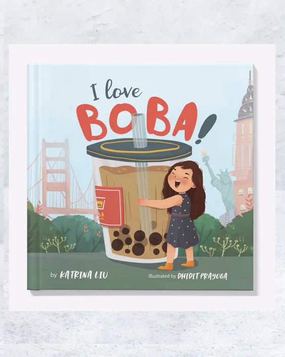 I Love Boba! The First Children's Book About Bubble Tea