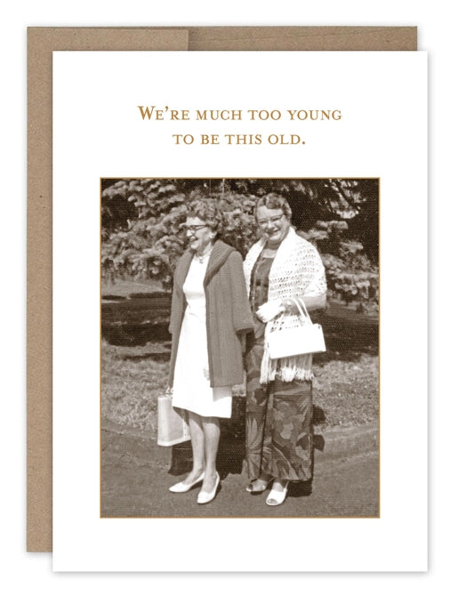 Too Young To Be Old Birthday Card