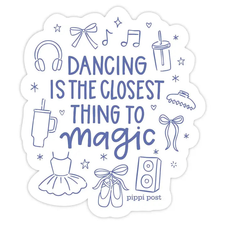 Dancing Is the Closest Thing To Magic Decal Sticker