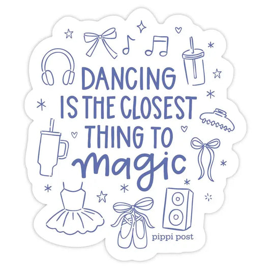Dancing Is the Closest Thing To Magic Decal Sticker