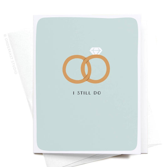 I Still Do Rings Greeting Card